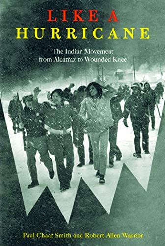 Like a Hurricane: The Indian Movement from Alcatraz to Wounded Knee